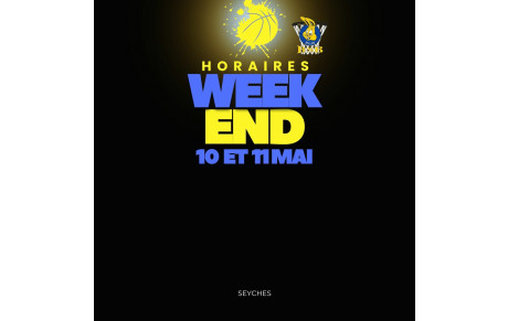 Horaires du week-end du 10 et 11 Mai